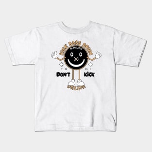 Kick Bass Drum, Don't Kick Dream! Kids T-Shirt